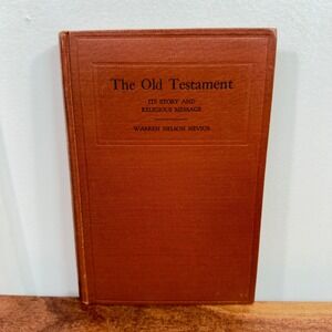 The Old Testament Its Story and Religious Message by Warren Nelson Nevius Book